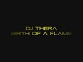 Dj Thera - Birth Of A Flame (Phoenix Anthem 2010)