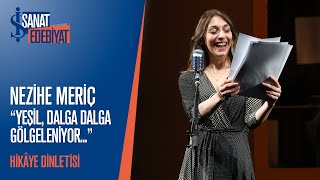 Nezihe Meriç Hikâye Dinletisi | İş Sanat
