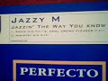 Jazzy M Jazzin the way you know