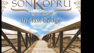 Son Köprü - Gülümcan (Enstrümantal) [ © Official Audio ]