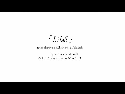 SawanoHiroyuki[nZk]:Honoka Takahashi『LilaS』×TVアニメ「８６―エイティシックス―」Collaboration Movie