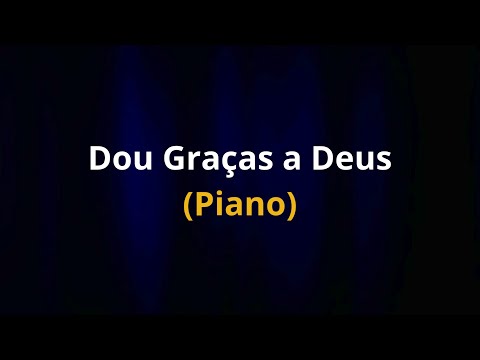 Luciano - Dou Graças a Deus (Piano)