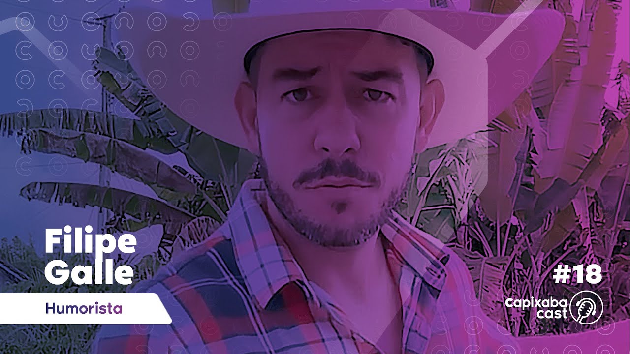 FILIPE GALLE – CAPIXABA CAST #18