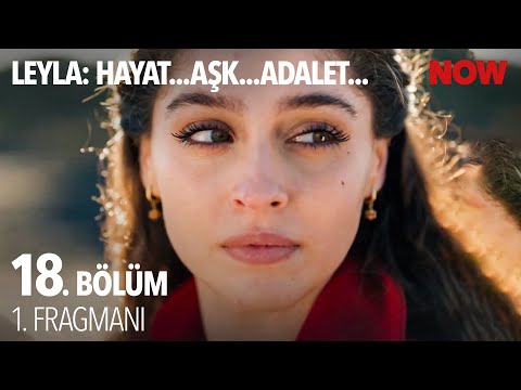 Leyla 18. Bölüm Fragmanı                                                                                                                                                                                                                                  