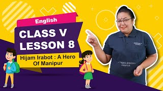 Lesson 8 - Hijam Irabot - A Hero of Manipur