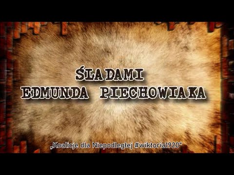 Śladami Edmunda Piechowiaka