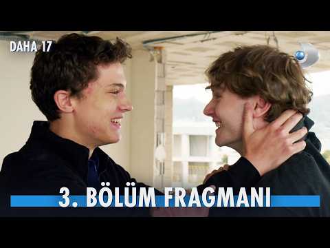 Daha On Yedi 3. Bölüm Fragmanı                                                                                                                                                                                                                            