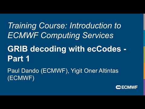 Introduction to ECMWF Computing Services 2025: GRIB decoding with ecCodes - Part 1