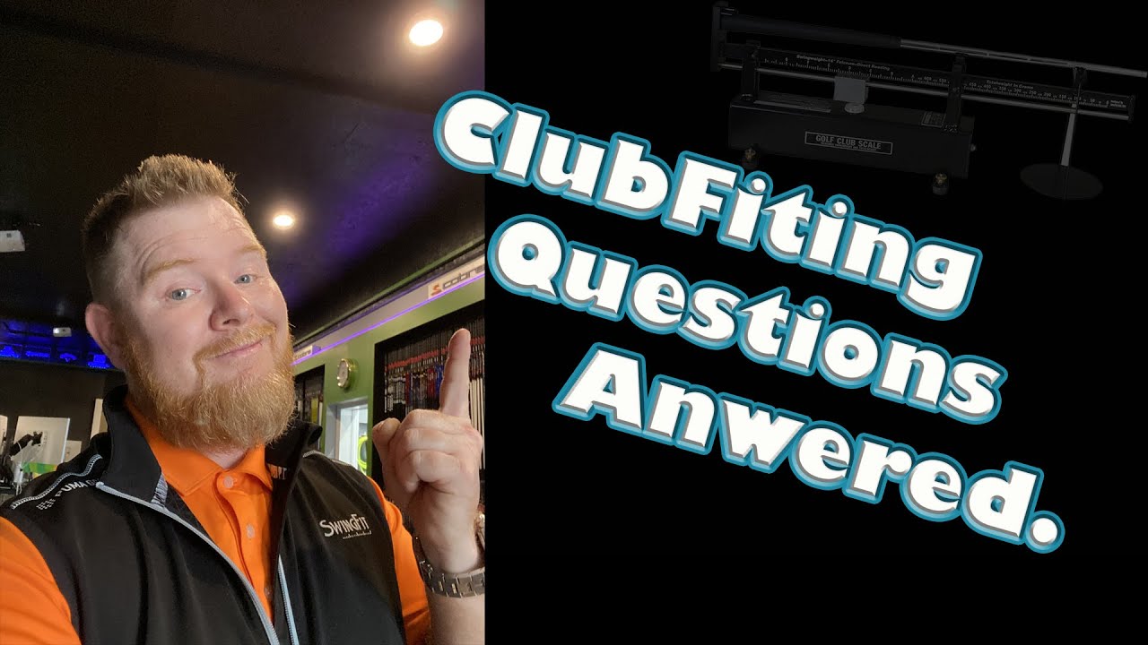 Club Fitting Deep Dive Your Questions Answered?