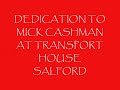 dedication for mick cashman