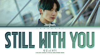 Jungkook (BTS)  'Still With You ' Lyrics
