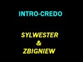 Intro-Credo-Sylwester & Zbigniew Intro-Credo-Sylwester & Zbigniew