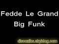 Fedde Le Grand - Big Funk Fedde Le Grand - Big Funk