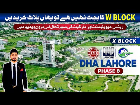 DHA Lahore Phase 8 X Block: Affordable Rates vs W Block + Drone Update!
