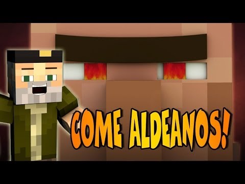 COME ALDEANOS!! MINECRAFT