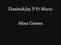 Danito&Jay P Ft Mario-Alma Gémea(Prod By UniQ Productionz)
