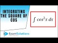 ExamSolutions: How to Integrate Cos² x functions