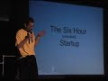 The Six Hour Startup The Six Hour Startup