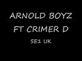 Arnold boyz ft Crimer D