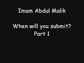 Imam Abdul Malik - When will you submit? Imam Abdul Malik - When will you submit?