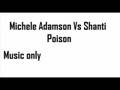 Michele Adamson Vs Shanti - Poison