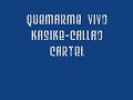 Quemarme vivo - Kasike - Callao cartel