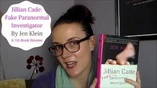 Jillian Cade Fake Paranormal Investigator: A YA Book Review