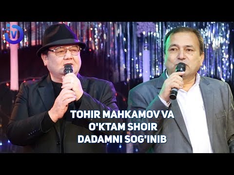 Tohir Mahkamov va O'ktam shoir - Dadamni sog'inib