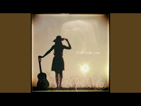 Fall into You