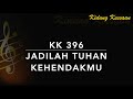 KK 396 Jadilah, Tuhan, Kehendakmu