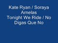 kate-ryan-soraya-arnelas-tonight-we-ride-no-digas-que.html