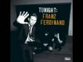 videos de Franz Ferdinand - No You Girls (Acoustic)