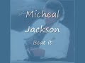 Beat it  Micheal Jackson