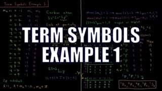 Quantum Chemistry 915 - Term Symbols Example 1