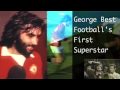 2010-03-09 | George Best - Football's First Superstar ~> tinyurl.com | FULL FREEVIEW www.visionsport.tv | ONLINE http | ON DVD www.blinkx.com | FREEVIEWS  (<span>0:)