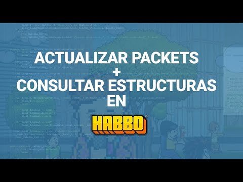 HABBO TUTORIAL - ¿CÓMO ACTUALIZAR PACKET ID'S Y MIRAR ESTRUCTURAS?