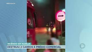 Incêndio em Marília destruiu 2 carros e prédio comercial