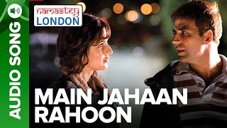 Main Jahaan Rahoon (Full Audio Song) - Namastey Lo