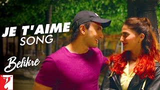 Je Taime Song  Befikre  Ranveer Singh Vaani Kapoor