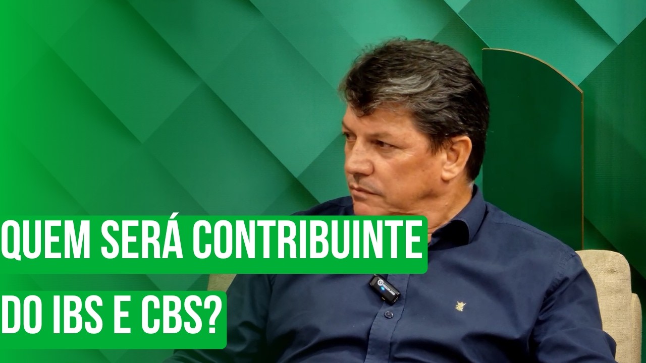 Quem será contribuinte do IBS e CBS?