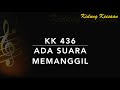 KK 436 Ada Suara Memanggil