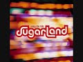 Sugarland :: Stay Sugarland :: Stay