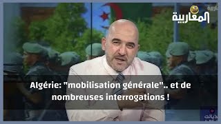Algérie: "mobilisation générale".. et de nombreuses interrogations !