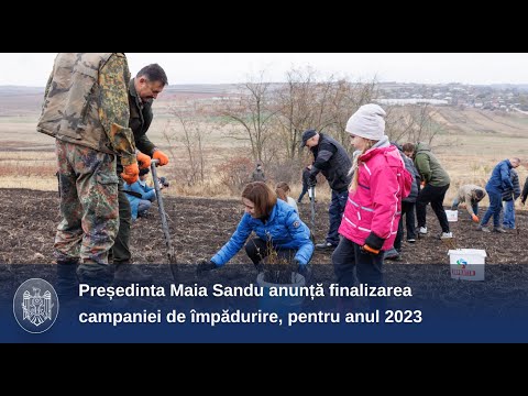 Președinta Maia Sandu anunță finalizarea campaniei de împădurire, pentru anul 2023