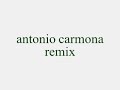 AnTOniO CaRmoNa ReMiX