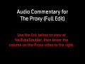 Click here to watch this video The Proxy Full Edit: Audio Commentary