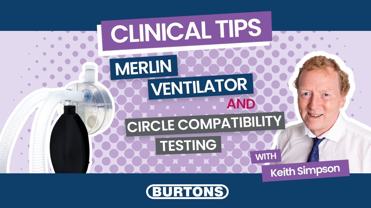Clinical Tips - Merlin Ventilator & Circle Compatibility Testing