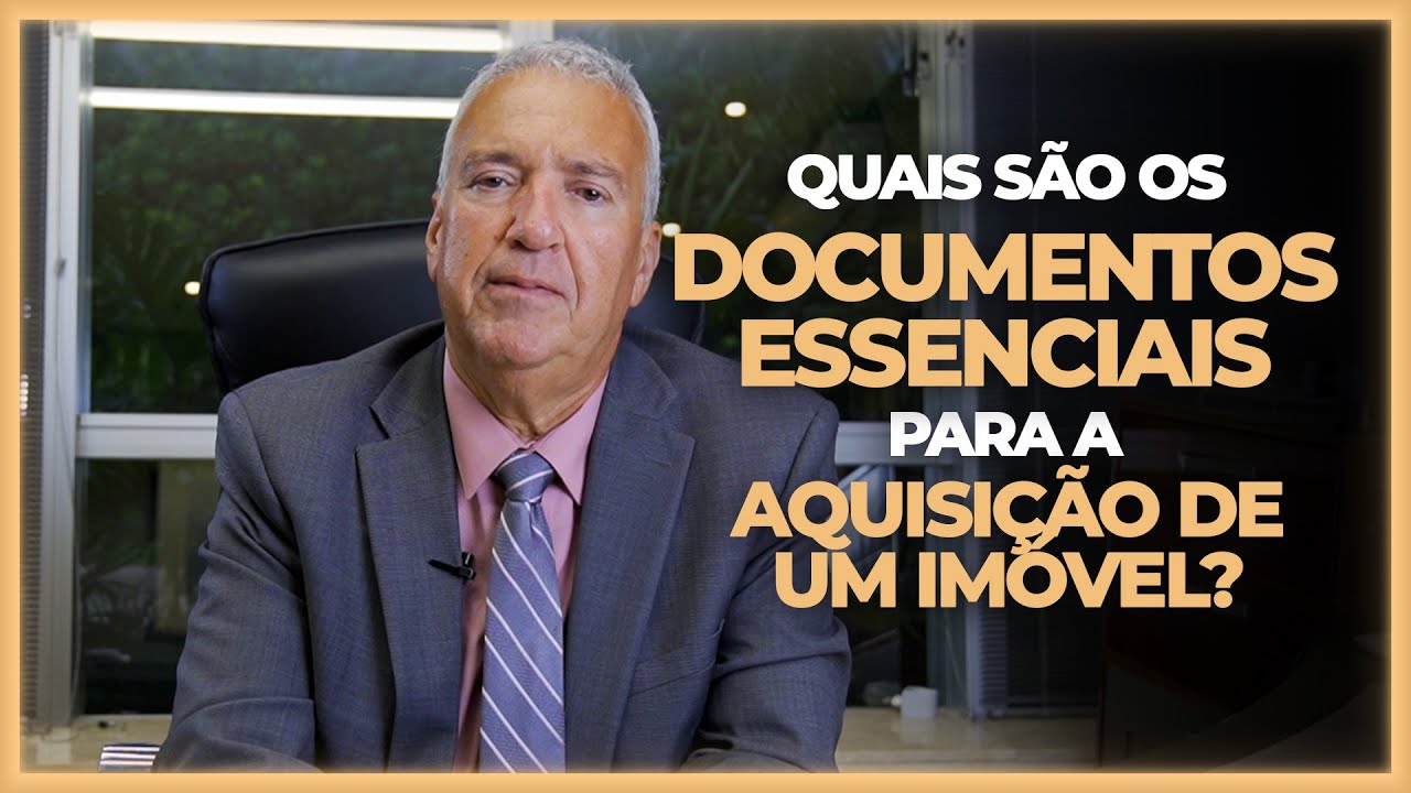 Quais são os documentos essenciais para a aquisição de um imóvel?