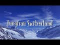 Jungfrau Switzerland