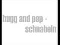 hugg and pep - schnabeln